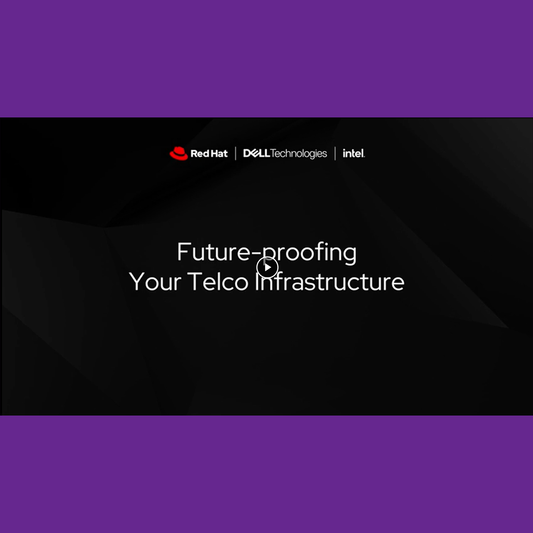 video thumbnail - future proofing your telco infrastructure with Dell and Red Hat logos